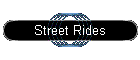 Street Rides