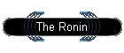 The Ronin